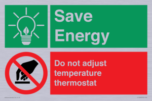 Save Energy - Do not adjust temperature thermostat